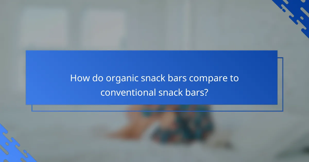 How do organic snack bars compare to conventional snack bars?