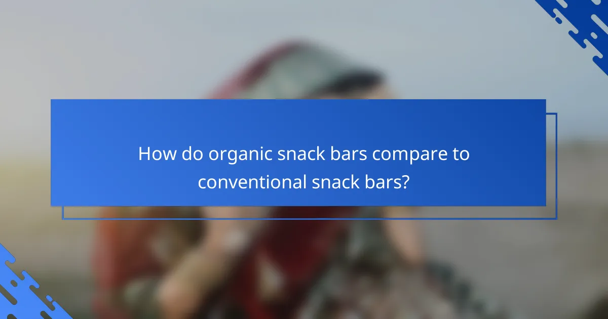 How do organic snack bars compare to conventional snack bars?