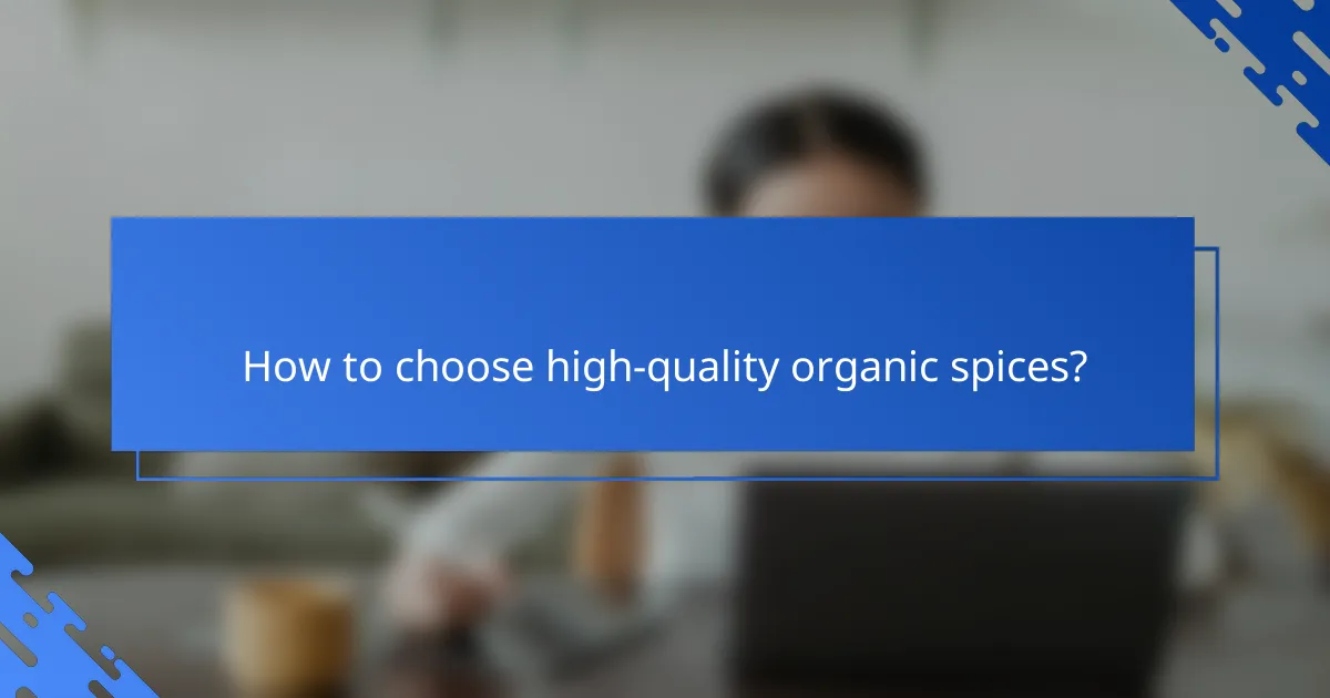 How to choose high-quality organic spices?