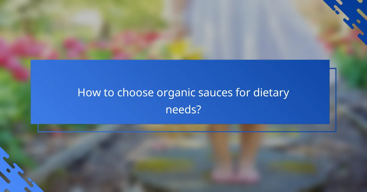 How to choose organic sauces for dietary needs?