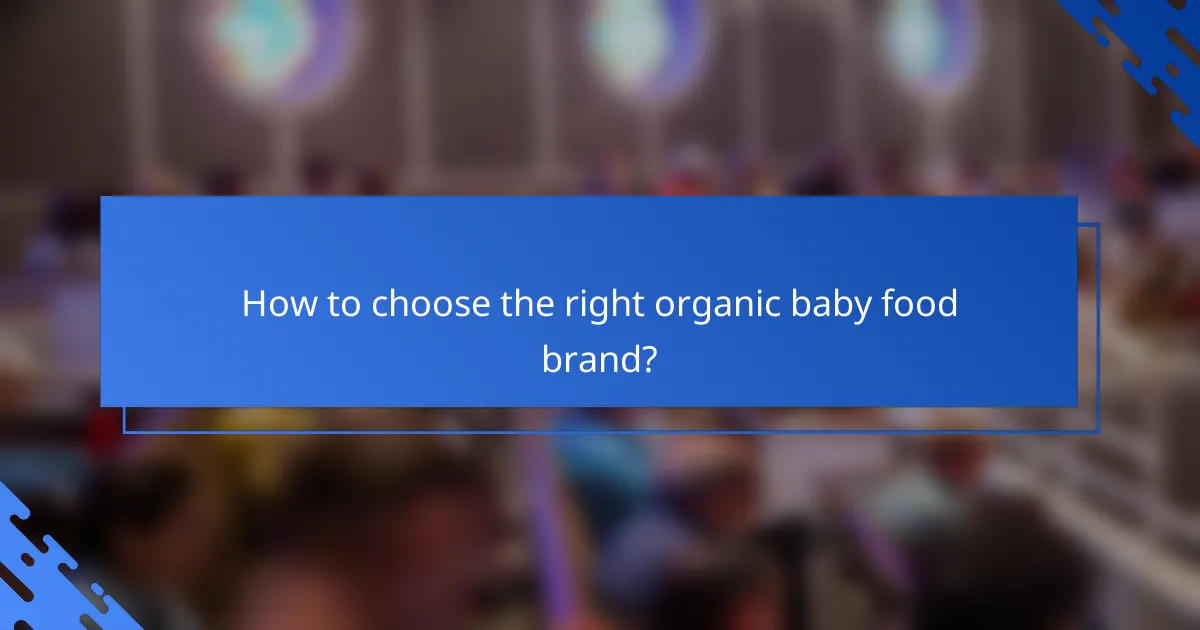 How to choose the right organic baby food brand?